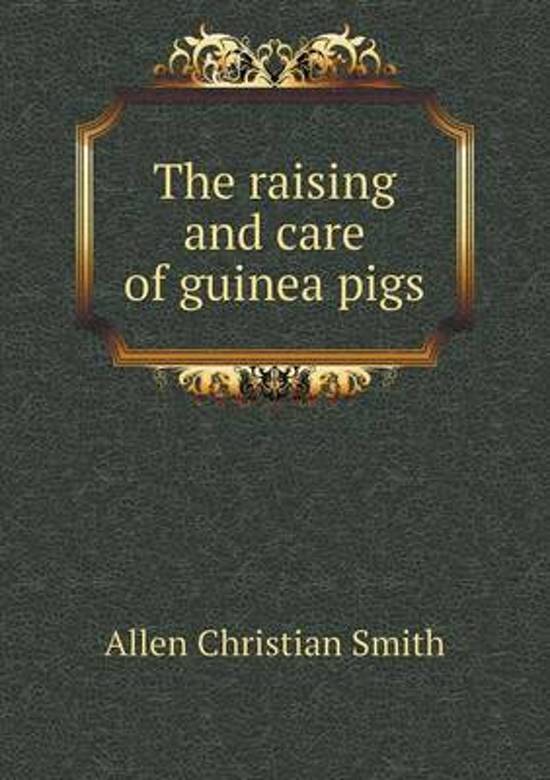 Raising & Care of Guinea Pigs